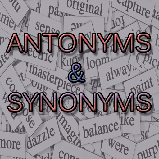 Antonyms & Synonyms Vocabulary