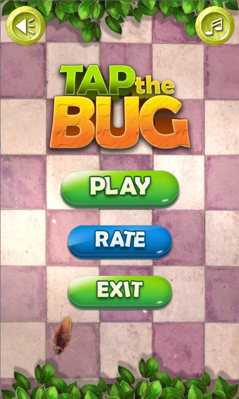 Tap the Bug