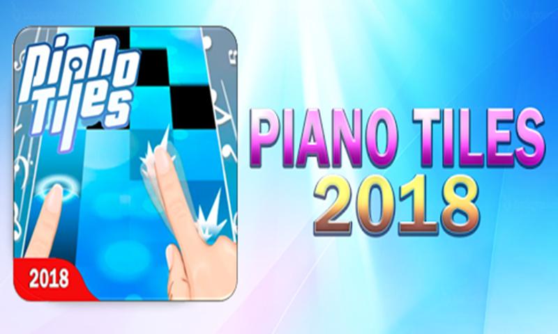 Piano Tiles New Songs 2018