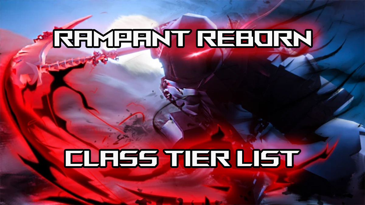 Ultimate Rampant Reborn Class Tierliste - Alle Moves aufgeführt