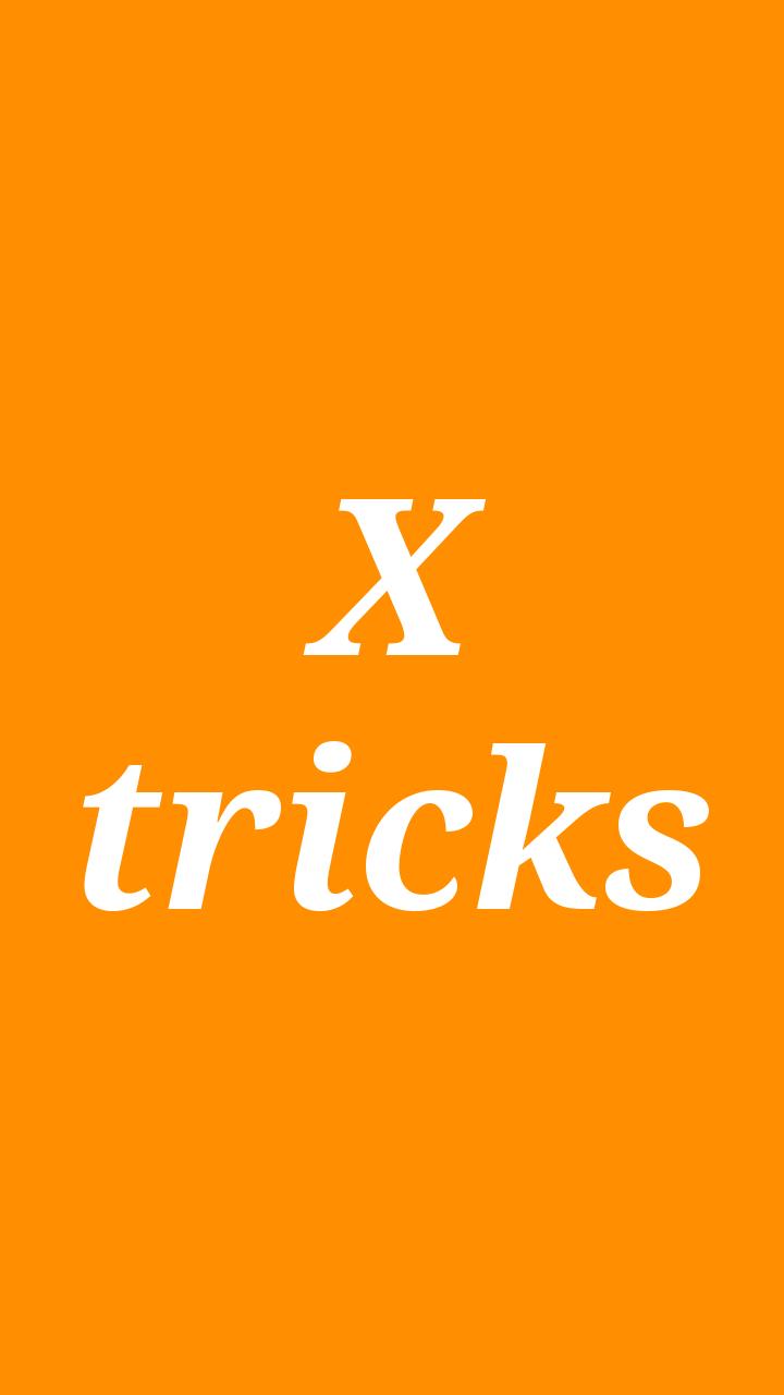 X Tricks