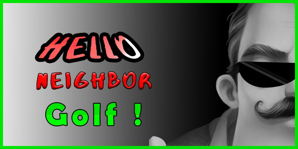 Hello Neighbor Mini Golf